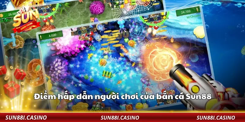 Điểm hấp dẫn người chơi của bắn cá Sun88